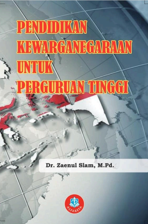 Pendidikan Kewarganegaraan untuk Perguruan Tinggi [Dr. Zaenul Slam, M.Pd]